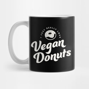 I Just Really Love Vegan Donuts Mug